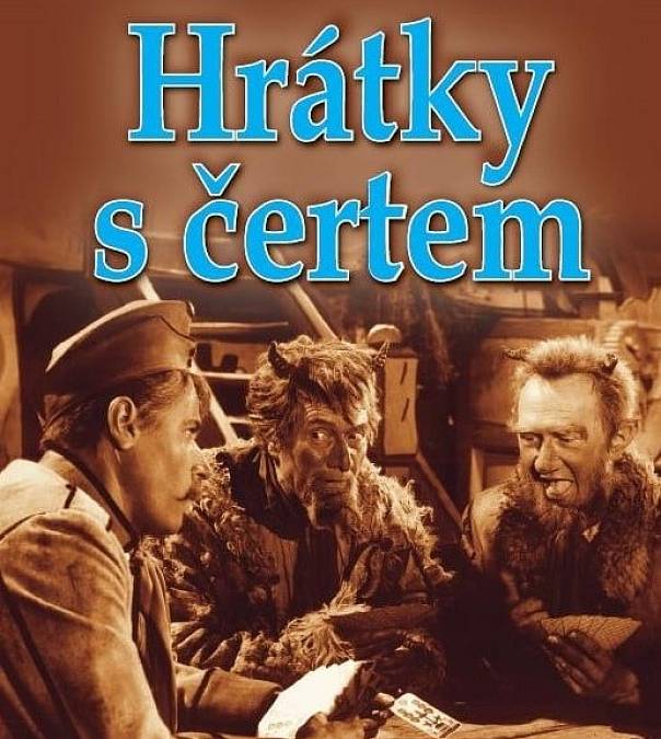 Hrátky s čertem (1957).
Dvě vdavekchtivé dívky, princezna Dišperanda a její služebná Káča, vlastní krví upíší čertu, výměnou za pohádkové ženichy. Přestože se omylem oba ďábelské úpisy dostanou do rukou chrabrého vysloužilého vojáka Martina Kabáta, záludný ďábel Solfernus se jich lstí zmocní a Martinovi nezbývá, než se vydat do horoucích pekel.